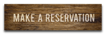 Rustic "make a reservation" graphic.